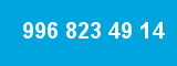 996 823 49 14